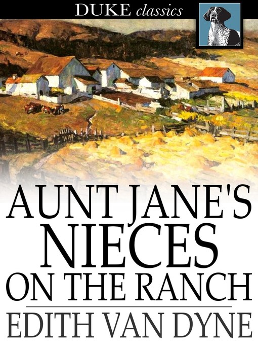 Title details for Aunt Jane's Nieces on the Ranch by Edith Van Dyne - Available